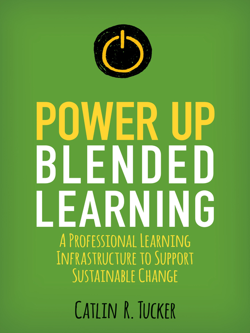 Title details for Power Up Blended Learning by Catlin R. Tucker - Available